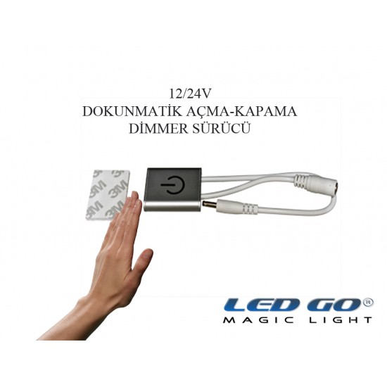 İTOUCH-DOKUNMATİK LED DİMMER AÇMA-KAPAMA İTOUCH-DOKUNMATİK LED DİMMER AÇMA-KAPAMA