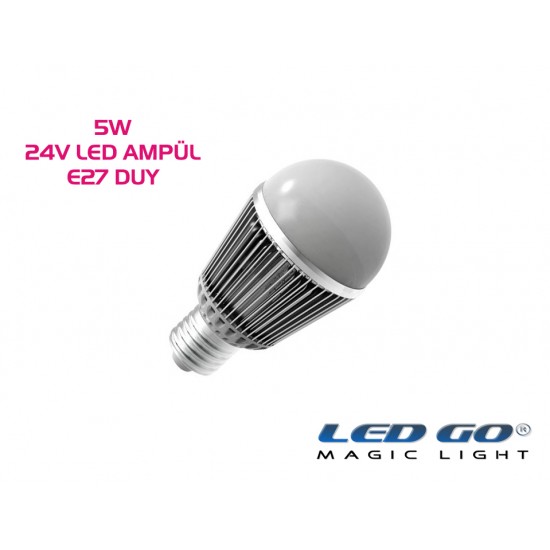 5W LED AMPÜL,24V AC-DC,E27 DUYLU 5W LED AMPÜL,24V AC-DC,E27 DUYLU